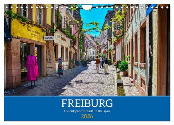 Freiburg - Die entspannte Stadt im Breisgau (Wandkalender 2026 DIN A4 quer), CALVENDO Monatskalender