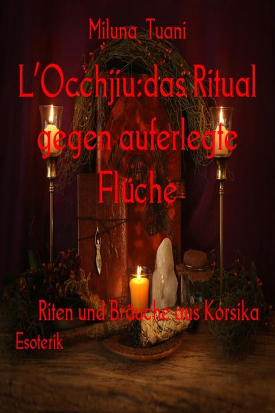 Produktbild: L'Occhjiu:das Ritual gegen auferlegte Fl&uuml;che
