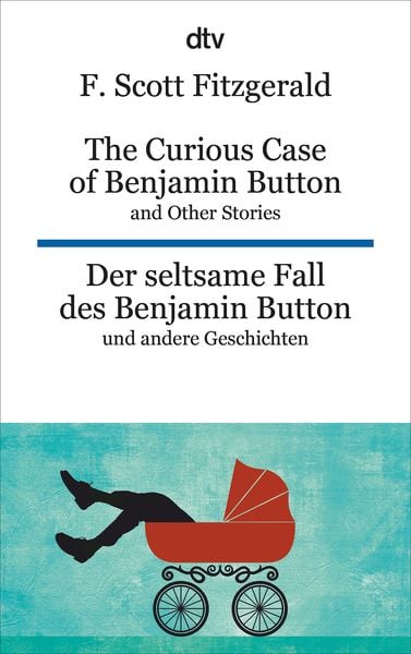 Produktbild: The Curious Case of Benjamin Button and Other Stories Der seltsame Fall des Benjamin Button und andere Erzählungen