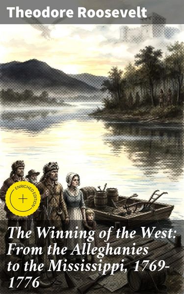 Produktbild: The Winning of the West: From the Alleghanies to the Mississippi, 1769-1776