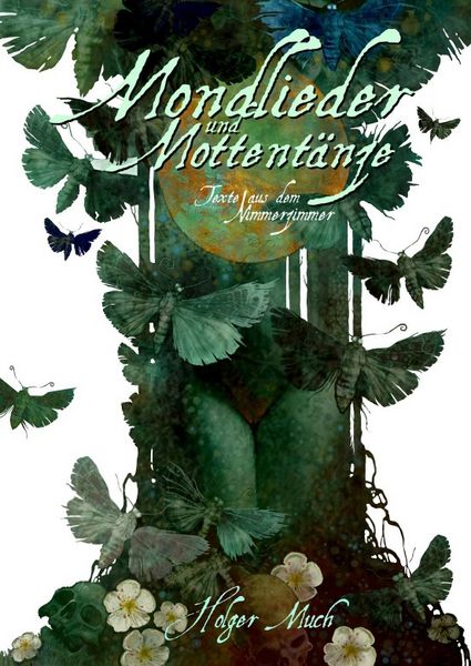 Mondlieder und Mottentänze, Taschenbuch von Holger Much, Edition Outbird, 978-3-948887-78-0