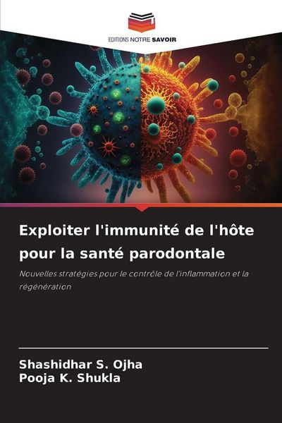 Produktbild: Exploiter l'immunit&eacute; de l'h&ocirc;te pour la sant&eacute; parodontale