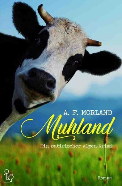 Produktbild: Muhland - ein Satirischer Alpen-Krimi