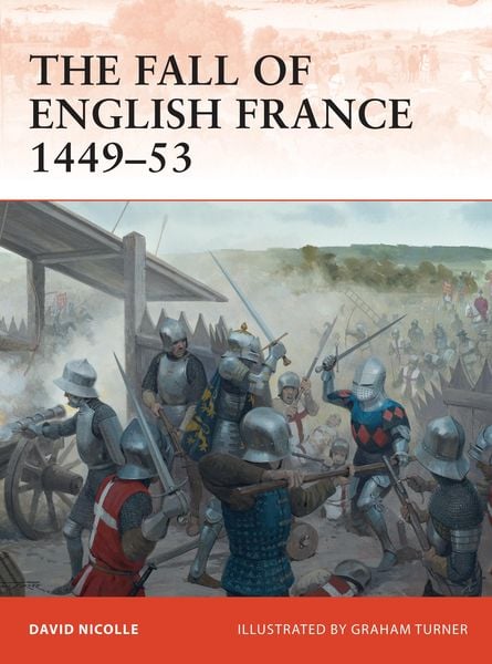 Produktbild: The Fall of English France 1449-53