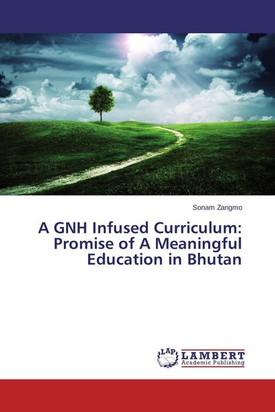 Produktbild: A GNH Infused Curriculum: Promise of A Meaningful Education in Bhutan