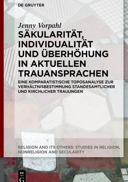 Produktbild: S&auml;kularit&auml;t, Individualit&auml;t und &Uuml;berh&ouml;hung in aktuellen Trauansprachen