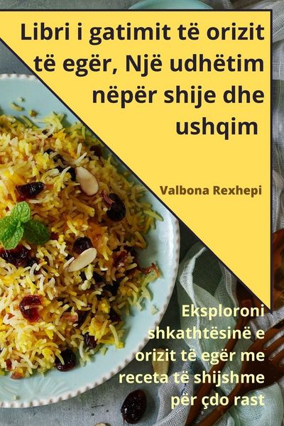 Produktbild: Libri i gatimit t&euml; orizit t&euml; eg&euml;r, Nj&euml; udh&euml;tim n&euml;p&euml;r shije dhe ushqim