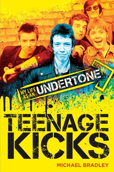 Produktbild: Teenage Kicks: My Life as an Undertone