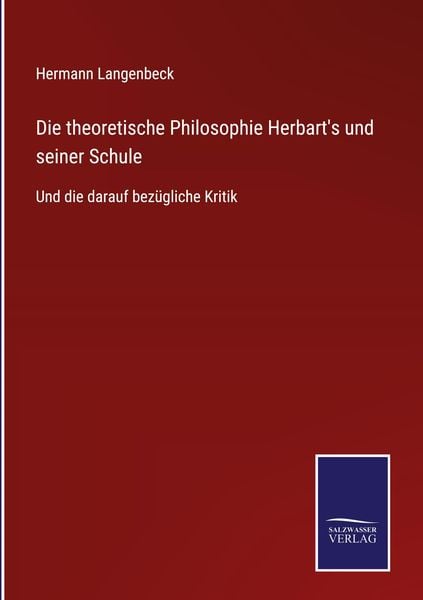 Produktbild: Die theoretische Philosophie Herbart's und seiner Schule