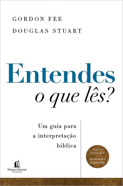 Produktbild: Entendes o que l&ecirc;s? Um guia para a interpreta&ccedil;&atilde;o b&iacute;blica - Nova edi&ccedil;&atilde;o atualizada e expandida