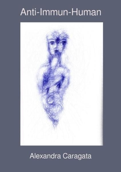 Unabhängigkeit / Anti-Immun-Human, Taschenbuch von Alexandra Caragata, Epubli, 9783754153680