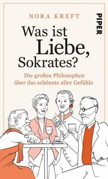 Was ist Liebe, Sokrates?, Gebundene Ausgabe von Nora Kreft, Piper