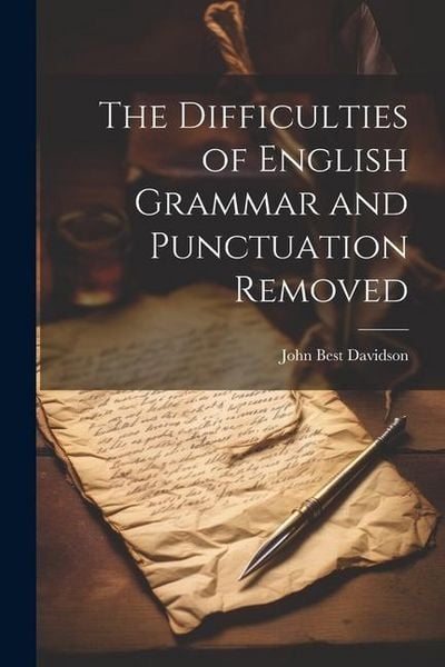 Produktbild: The Difficulties of English Grammar and Punctuation Removed