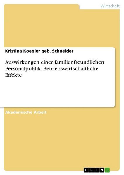 Produktbild: Auswirkungen einer familienfreundlichen Personalpolitik. Betriebswirtschaftliche Effekte