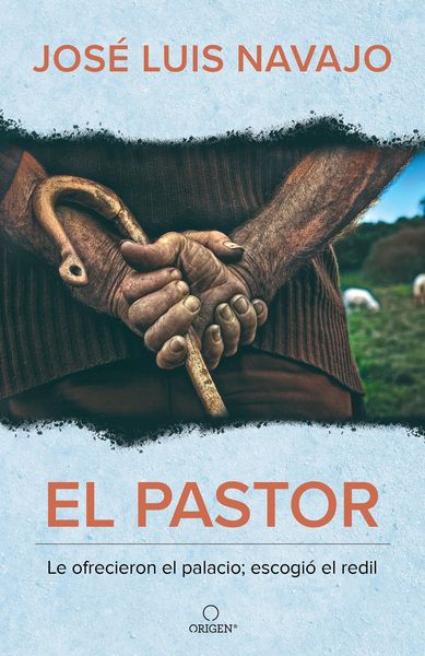 Produktbild: El Pastor: Le Ofrecieron El Palacio; Escogi&oacute; El Redil / The Shepherd: They Offered Him the Palace, But He Chose the Stables