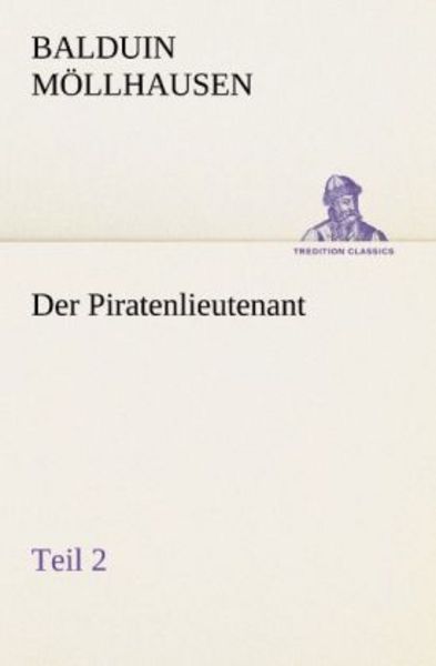 Der Piratenlieutenant - Teil 2, Taschenbuch von Balduin Möllhausen, Tredition, 9783842409651