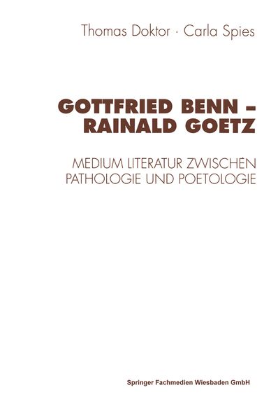 Gottfried Benn — Rainald Goetz, Taschenbuch von Thomas Doktor , Carla Spies, VS Verlag für Sozialwissenschaften, 9783531128375