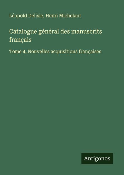 Produktbild: Catalogue g&eacute;n&eacute;ral des manuscrits fran&ccedil;ais