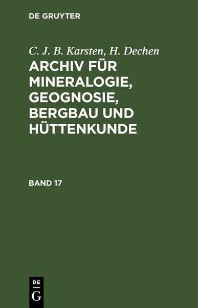 Produktbild: Archiv f&uuml;r Mineralogie, Geognosie, Bergbau und H&uuml;ttenkunde. Band 17