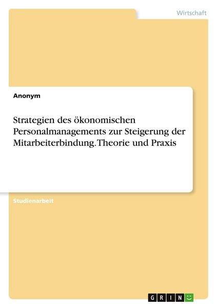 Produktbild: Strategien des &ouml;konomischen Personalmanagements zur Steigerung der Mitarbeiterbindung. Theorie und Praxis