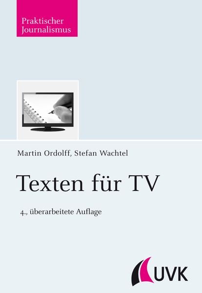 Texten für TV, Taschenbuch von Stefan Wachtel,Martin Ordolff, Herbert von Halem Verlag, 978-3-7445-0632-8