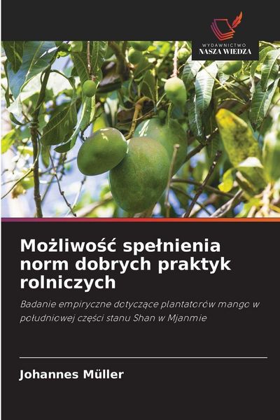 Produktbild: Mo&iquest;liwo&iquest;&iquest; spe&iquest;nienia norm dobrych praktyk rolniczych