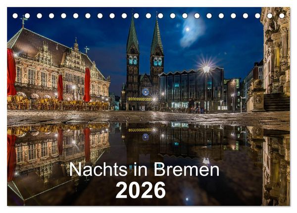 Nachts in Bremen (Tischkalender 2026 DIN A5 quer), CALVENDO Monatskalender