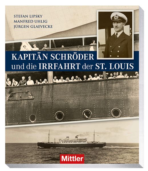 Kapitän Schröder und die Irrfahrt der St. Louis, Paperback von Stefan Lipsky , Manfred Uhlig , Jürgen Glaevecke, Mittler in Maximilian Verlag GmbH &