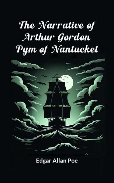 Produktbild: The Narrative Of Arthur Gordon Pym Of Nantucket