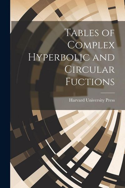 Produktbild: Tables of Complex Hyperbolic and Circular Fuctions