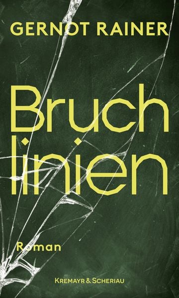 Bruchlinien, Gebundene Ausgabe von Gernot Rainer, Kremayr & Scheriau, 978-3-218-01509-7