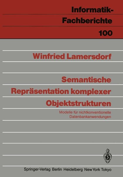 Semantische Repräsentation komplexer Objektstrukturen, Taschenbuch von Winfried Lamersdorf, Springer Berlin, 9783540152422