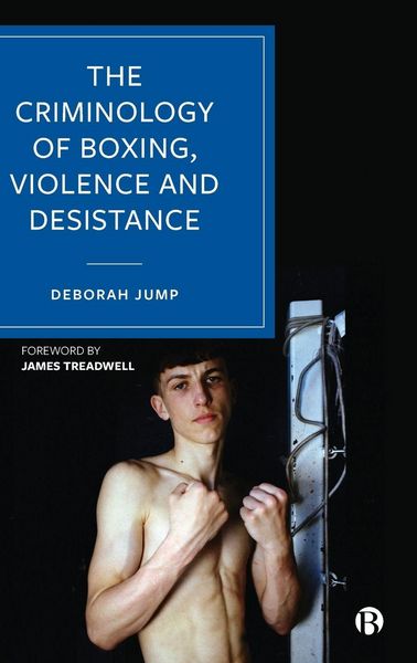 Produktbild: The Criminology of Boxing, Violence and Desistance