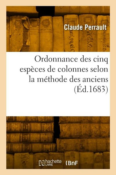 Produktbild: Ordonnance des cinq esp&egrave;ces de colonnes selon la m&eacute;thode des anciens