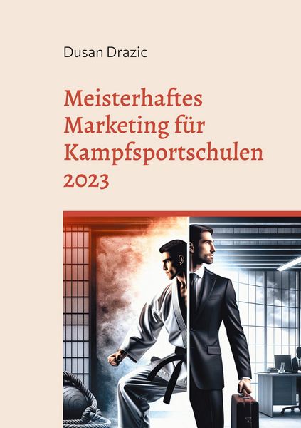 Produktbild: Meisterhaftes Marketing f&uuml;r Kampfsportschulen 2023