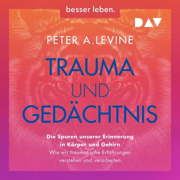 Produktbild: Trauma und Ged&auml;chtnis. Die Spuren unserer Erinnerung in K&ouml;rper und Gehirn