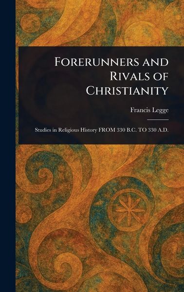 Produktbild: Forerunners and Rivals of Christianity