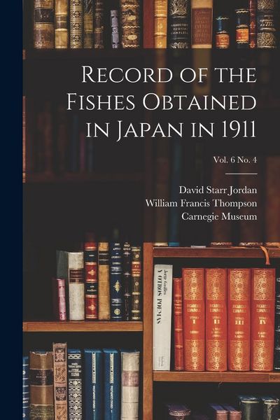 Produktbild: Record of the Fishes Obtained in Japan in 1911; vol. 6 no. 4