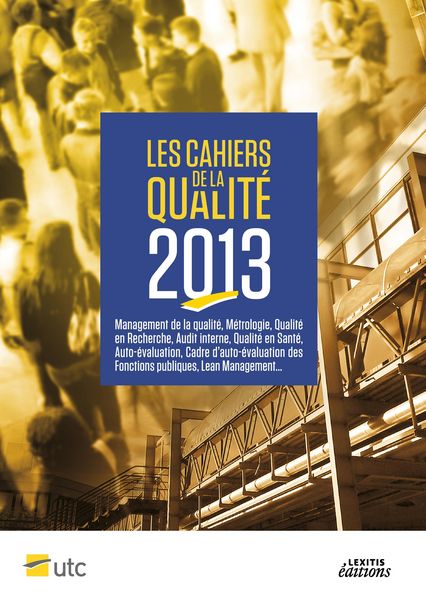 Produktbild: Les Cahiers de la Qualit&eacute; - 2013 - Management de la qualit&eacute;, M&eacute;trologie, Qualit&eacute; en Recherche, Audit interne, Qualit&eacute; en Sant&eacute;, Auto+&eacute;valuation, Cadre