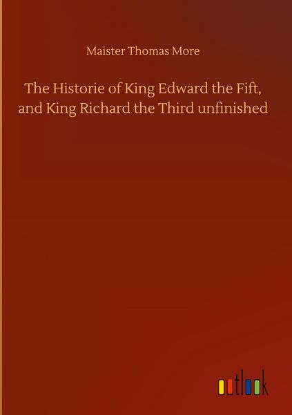Produktbild: The Historie of King Edward the Fift, and King Richard the Third unfinished