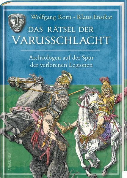 Produktbild: Das R&auml;tsel der Varusschlacht. Arch&auml;ologen auf der Spur der verlorenen Legionen