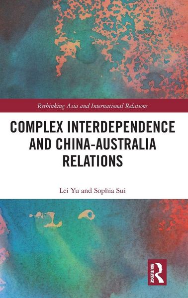 Produktbild: Complex Interdependence and China-Australia Relations