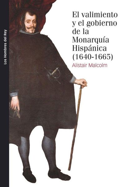 Produktbild: El valimiento y el gobierno de la monarqu&iacute;a hisp&aacute;nica, 1640-1665