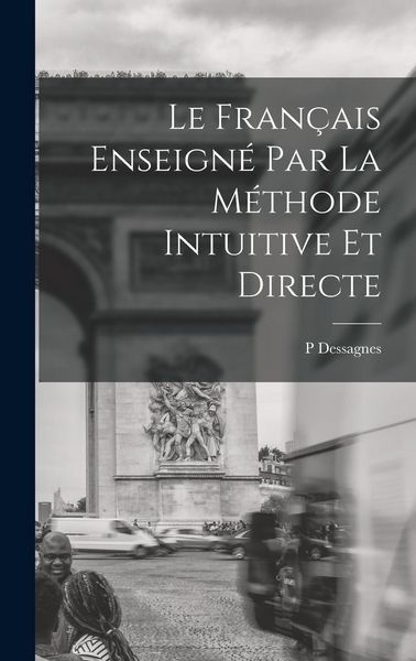 Produktbild: Le Fran&ccedil;ais Enseign&eacute; Par La M&eacute;thode Intuitive Et Directe