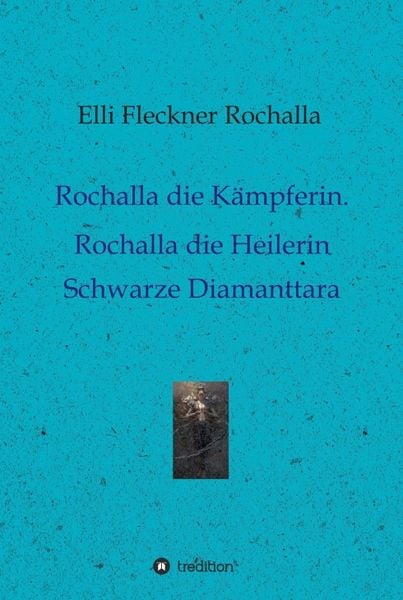 Produktbild: Rochalla die K&auml;mpferin. Rochalla die Heilerin
