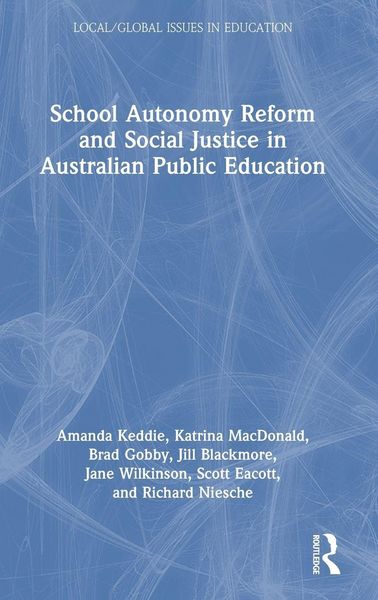 Produktbild: School Autonomy Reform and Social Justice in Australian Public Education