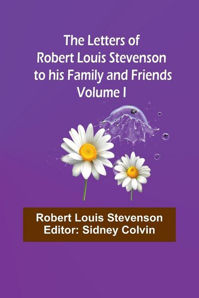 Produktbild: The Letters of Robert Louis Stevenson to his Family and Friends - Volume I