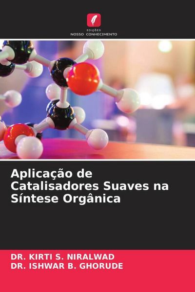 Produktbild: Aplica&ccedil;&atilde;o de Catalisadores Suaves na S&iacute;ntese Org&acirc;nica