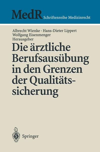 Produktbild: Die &auml;rztliche Berufsaus&uuml;bung in den Grenzen der Qualit&auml;tssicherung