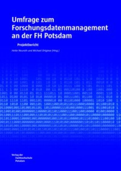 Umfrage zum Forschungsdatenmanagement an der FH Potsdam, Taschenbuch von Heike Neuroth, Verlag der Fachhochschule Potsdam, 9783934329959